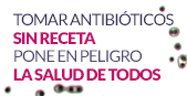 Antibióticos, Tómatelos en Serio. Tomar Antibióticos Sin Receta Pone en Peligro la Salud de Todos. Leiho berri batean irekiko da