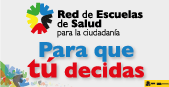 Red de Escuelas de Salud para la Ciudadanía. Para que Tú Decidas